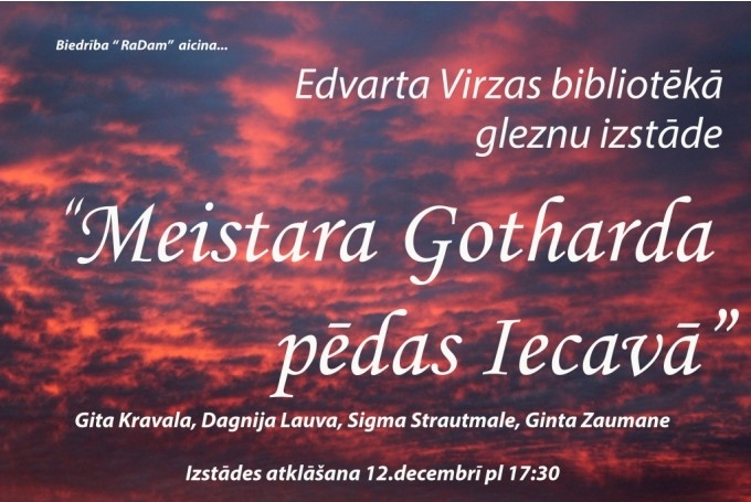 Izstāde ''Meistara Gotharda pēdas Iecavā''