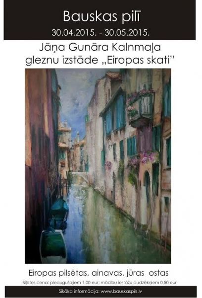 Jāņa Gunāra Kalnmaļa gleznu izstāde «Eiropas skati» Bauskas pils muzejā