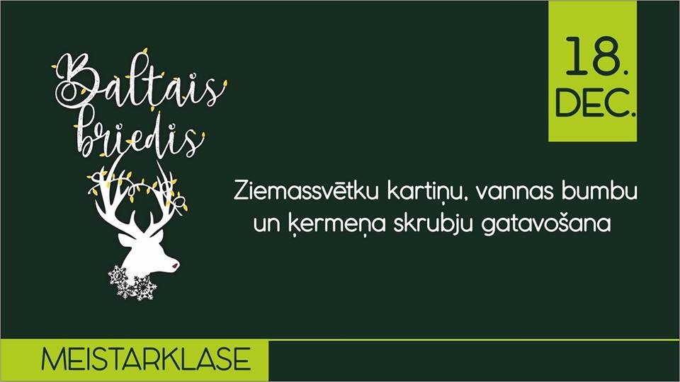 Ziemassvētku kartiņu un kosmētikas meistarklase notikumu mājā «Baltais briedis»