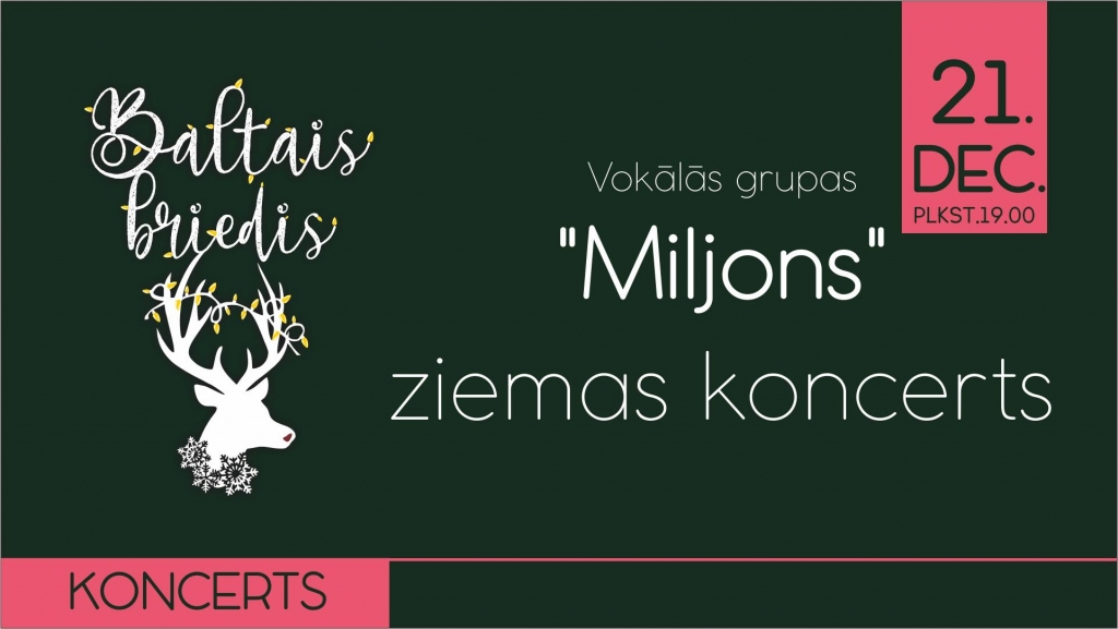 Vokālās grupas «Miljons» koncerts notikumu mājā «Baltais briedis»