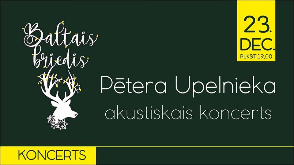 Pētera Upelnieka akustiskais koncerts notikumu mājā «Baltais briedis»