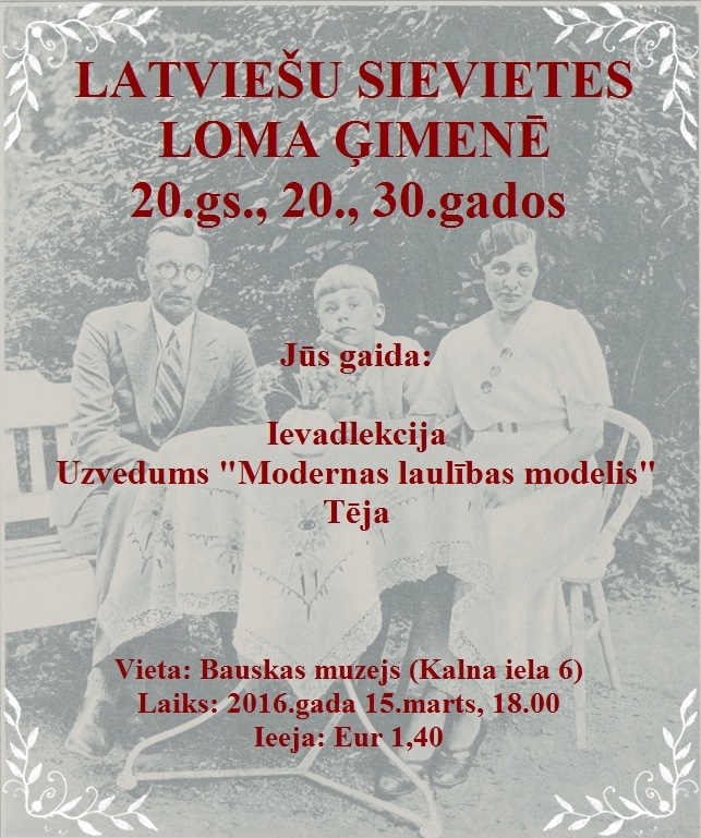 Bauskas muzejā sarīkojums «Latviešu sievietes loma ģimenē 20. gadsimta 20. un 30. gados»