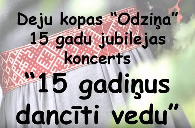 VIDEO: Deju kolektīva «Odziņa» koncerts «15 gadus dancīti vedu»