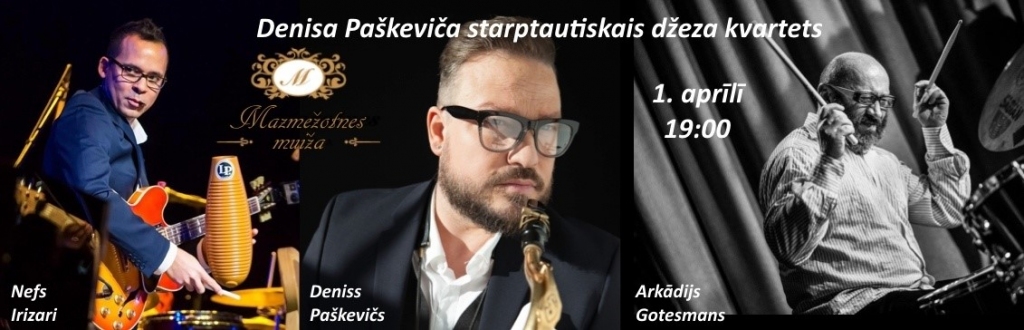 Denisa Paškeviča starptautiskā džeza kvarteta koncerts